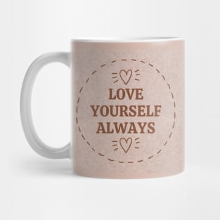 Love yourself always Mug